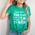 I Just Took A DNA Test Turns Out I'm Only 1% Irish T-Shirt-0