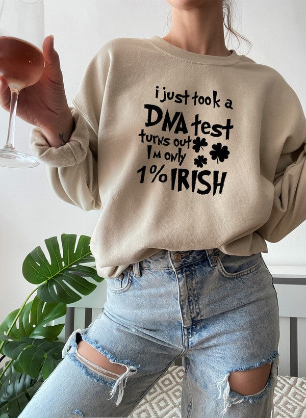 I Just Took A DNA Test Turns Out Im Only 1% Irish Sweat Shirt-0