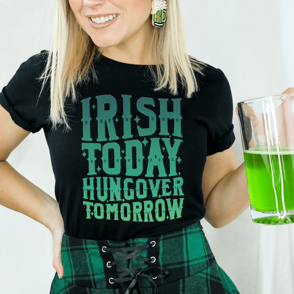 Irish Today Hungover Tomorrow T-Shirt-0